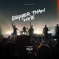 Bigger Than Live - Pale