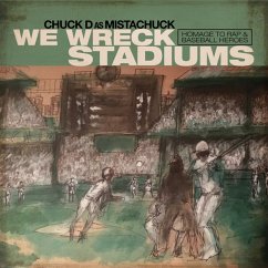 We Wreck Stadiums - Chuck D (As Mistachuck)