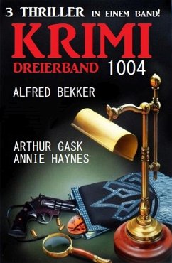 Krimi Dreierband 1004 (eBook, ePUB) - Bekker, Alfred; Gask, Arthur; Haynes, Annie