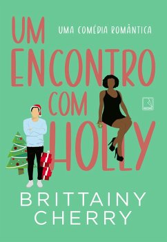 Um encontro com Holly (eBook, ePUB) - Cherry, Brittainy