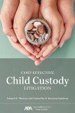 Cost-Effective Child Custody Litigation (eBook, ePUB)