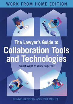 The Lawyer's Guide to Collaboration Tools and Technologies (eBook, ePUB) - Kennedy, Dennis M.; Mighell, Thomas L.