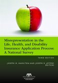 Misrepresentation in the Life, Health, and Disability Insurance Application Process, Third Edition (eBook, ePUB)