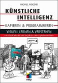 Künstliche Intelligenz kapieren & programmieren (eBook, PDF)
