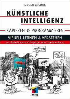 Künstliche Intelligenz kapieren & programmieren (eBook, PDF) - Weigend, Michael