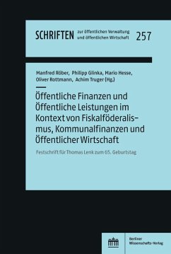 Öffentliche Finanzen und Öffentliche Leistungen im Kontext von Fiskalföderalismus, Kommunalfinanzen und Öffentlicher Wirtschaft (eBook, PDF)