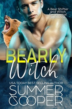 Bearly Witch: A Bear Shifter And Witch Paranormal Romance (eBook, ePUB) - Cooper, Summer
