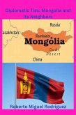 Diplomatic Ties: Mongolia and Its Neighbors (eBook, ePUB)