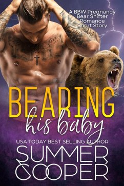 Bearing His Baby: A BBW Pregnancy Bear Shifter Romance Short Story (eBook, ePUB) - Cooper, Summer