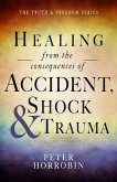 Healing from the consequences of Accident, Shock and Trauma (eBook, ePUB)