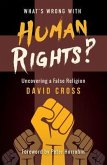 What's Wrong with Human Rights? (eBook, ePUB)