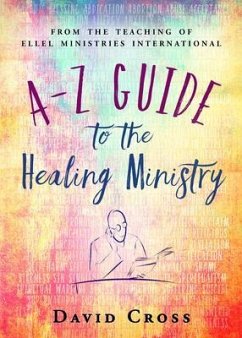 A-Z Guide to the Healing Ministry (eBook, ePUB) - Cross, David