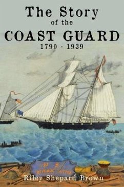 The Story of the Coast Guard (eBook, ePUB) - Brown, Riley