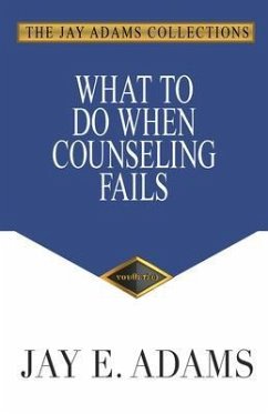 What to Do When Counseling Fails (eBook, ePUB) - Adams, Jay E.