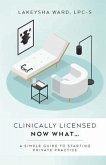 Clinically licensed now what... (eBook, ePUB)