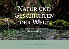 Natur und Geschichten der Welt - Alkhalil-Mund, Katrin