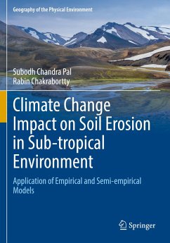 Climate Change Impact on Soil Erosion in Sub-tropical Environment - Pal, Subodh Chandra;Chakrabortty, Rabin