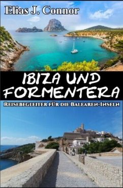 Ibiza und Formentera - Reisebegleiter für die Balearen-Inseln - Connor, Elias J.