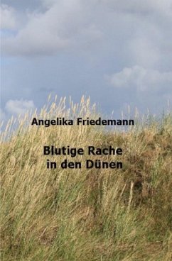 Blutige Rache in den Dünen - Friedemann, Angelika