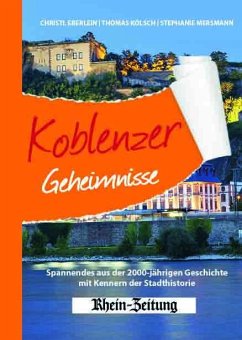Koblenzer Geheimnisse - Eberlein, Christl;Kölsch, Thomas;Mersmann, Stephanie