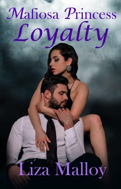 Mafiosa Princess Loyalty (eBook, ePUB) - Malloy, Liza