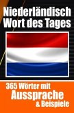 Niederländische Wörter des Tages   Niederländischer Wortschatz leicht gemacht: Ihre tägliche Dosis Niederländisch lernen