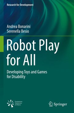 Robot Play for All - Bonarini, Andrea;Besio, Serenella