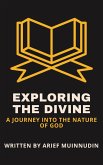 Exploring The Divine A Journey Into The Nature Of God (eBook, ePUB)