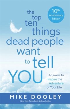 The Top Ten Things Dead People Want to Tell YOU - Dooley, Mike