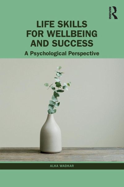 Life Skills for Wellbeing and Success Life Skills for Wellbeing and Success