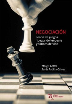 Negociación. Teoría juegos, juegos de lenguaje y formas de vida