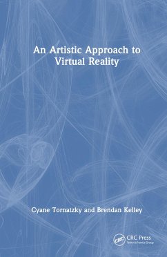 An Artistic Approach to Virtual Reality - Tornatzky, Cyane; Kelley, Brendan