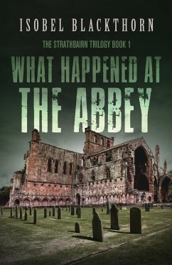 What Happened at the Abbey - Blackthorn, Isobel