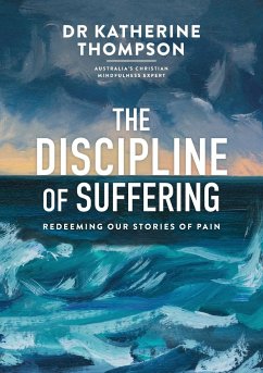 The Discipline of Suffering - Thompson, Katherine