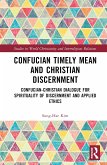 Confucian Timely Mean and Christian Discernment