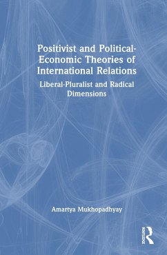 Positivist and Political-Economic Theories of International Relations - Mukhopadhyay, Amartya