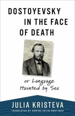Dostoyevsky in the Face of Death - Kristeva, Julia