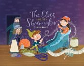 The Elves and the Shoemaker The Elves and the Shoemaker
