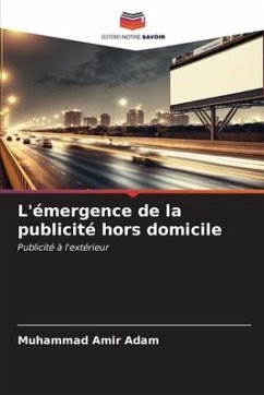 L'émergence de la publicité hors domicile - Adam, Muhammad Amir