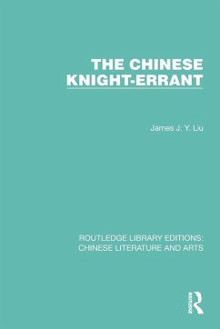 The Chinese Knight-Errant - Liu, James J.Y.