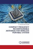 COMPACT FREQUENCY RECONFIGURABLE ANTENNAS FOR WIRELESS PORTABLE SYSTEM