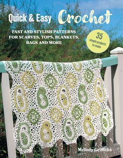 Quick & Easy Crochet: 35 simple projects to make - Griffiths, Melody