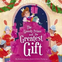 The Greedy Prince and the Greatest Gift - Langley-Swain, Samuel