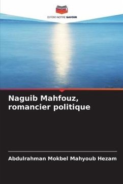 Naguib Mahfouz, romancier politique - Hezam, Abdulrahman Mokbel Mahyoub