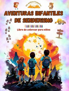 Aventuras infantiles de senderismo - Libro de colorear para niños - Dibujos divertidos y creativos de excursiones - Press, Nature Printing; Kids