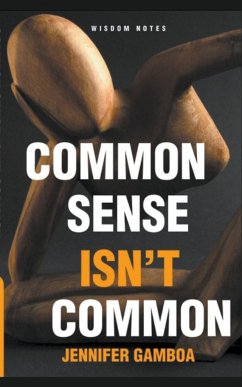 Common Sense Isn't Common (Wisdom Notes) - Gamboa, Jennifer