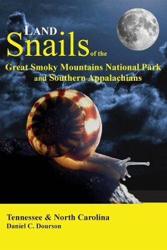 Land Snails of the Great Smoky Mountains and the Southern Appalachians - Dourson, Daniel C.