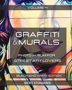 GRAFFITI and MURALS 4 - Black and White Edition - Stonasses, Ricky