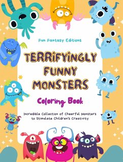 Terryfyingly Funny Monsters   Coloring Book   Cute and Creative Monster Scenes for Kids 3-10 - Editions, Funny Fantasy