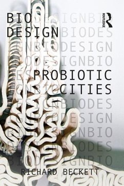 Probiotic Cities - Beckett, Richard (University College London, UK)